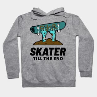 Skater Till The End Hoodie